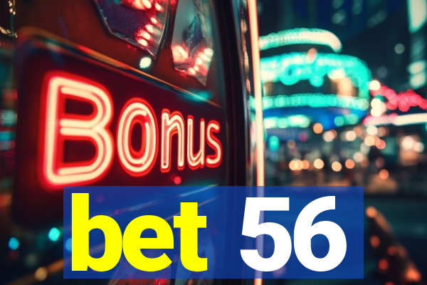 bet 56